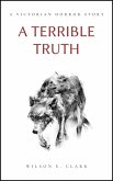 A Terrible Truth (A Victorian Horror Story) (eBook, ePUB)