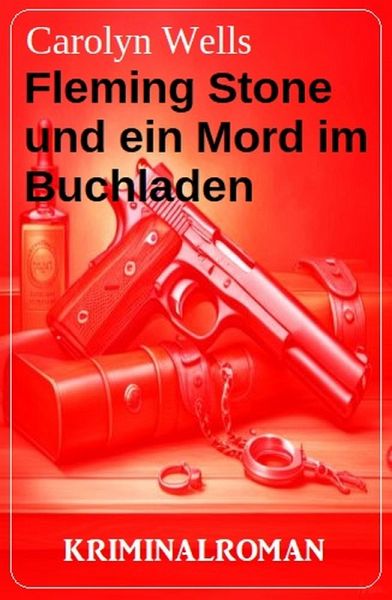 Fleming Stone und ein Mord im Buchladen: Kriminalroman (eBook, ePUB) Fleming Stone und ein Mord im Buchladen: Kriminalroman (eBook, ePUB)