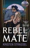 Rebel Mate (The Real Werewives of Colorado, #5) (eBook, ePUB)
