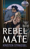 Rebel Mate (The Real Werewives of Colorado, #5) (eBook, ePUB) Rebel Mate (The Real Werewives of Colorado, #5) (eBook, ePUB)