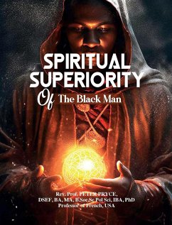 SPIRITUAL SUPERIORITY OF THE BLACK MAN - Pryce, Rev. Peter