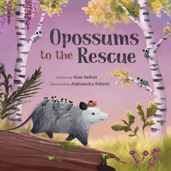 Opossums to the Rescue - Gallois, Gina