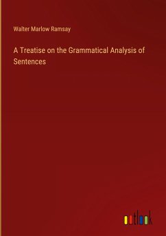 A Treatise on the Grammatical Analysis of Sentences - Ramsay, Walter Marlow