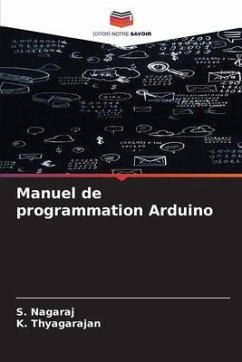 Manuel de programmation Arduino - Nagaraj, S.;Thyagarajan, K.