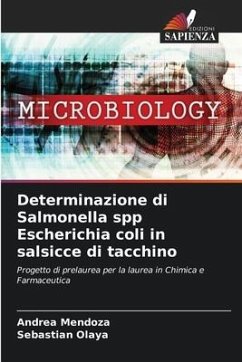 Determinazione di Salmonella spp Escherichia coli in salsicce di tacchino - Mendoza, Andrea;Olaya, Sebastián