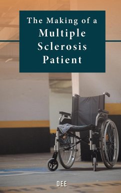 The Making of a Multiple Sclerosis Patient - Dee