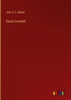 David Crockett - Abbott, John S. C.