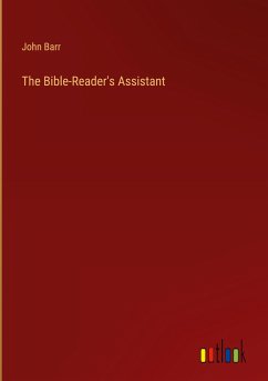 The Bible-Reader's Assistant - Barr, John