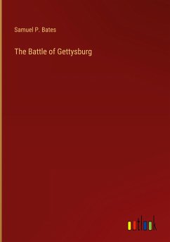 The Battle of Gettysburg - Bates, Samuel P.