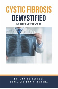 Cystic Fibrosis Demystified - Kashyap, Ankita; Sharma, Krishna N.