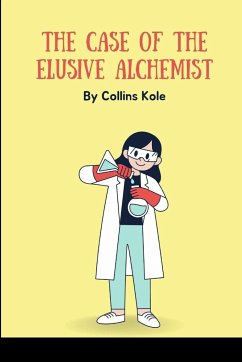 The Case of the Elusive Alchemist - Collins, Kole