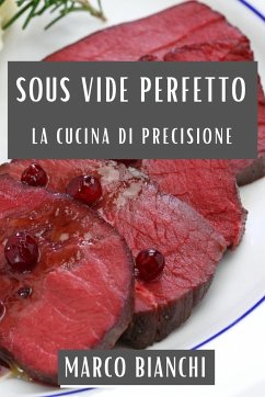 Sous Vide Perfetto - Bianchi, Marco