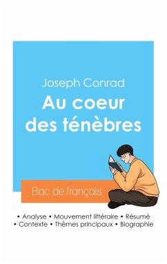 Réussir son Bac de français 2024 : Analyse du roman Au coeur des ténèbres de Joseph Conrad - Conrad, Joseph