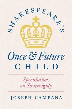 Shakespeare's Once and Future Child - Campana, Joseph