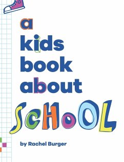 A Kids Book About School - Burger, Rachel