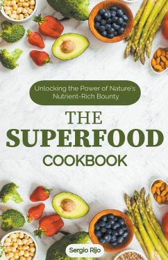 The Superfood Cookbook - Rijo, Sergio