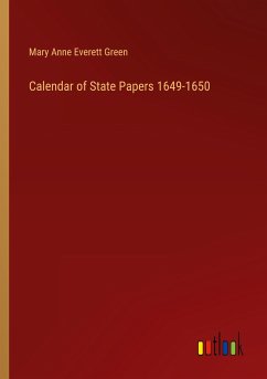 Calendar of State Papers 1649-1650 - Green, Mary Anne Everett