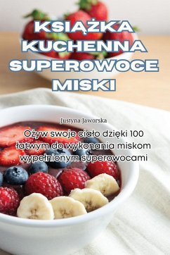 KSI¿¿KA KUCHENNA SUPEROWOCE MISKI - Justyna Jaworska