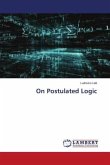 On Postulated Logic