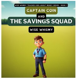 Captain Coin and the Savings Squad - Whimsy, Wise