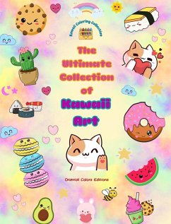 The Ultimate Collection of Kawaii Art - Over 50 Cute and Fun Kawaii Coloring Pages for Kids and Adults - Editions, Oriental Colors