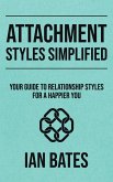 Attachment Styles Simplified: Your Guide to Relationship Styles for a Happier You