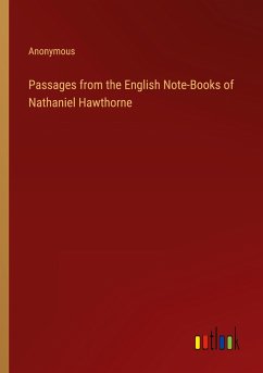 Passages from the English Note-Books of Nathaniel Hawthorne