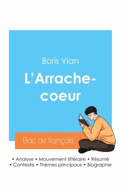 Réussir son Bac de français 2024 : Analyse de L'Arrache-coeur de Boris Vian - Vian, Boris