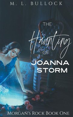 The Haunting of Joanna Storm - Bullock, M. L.