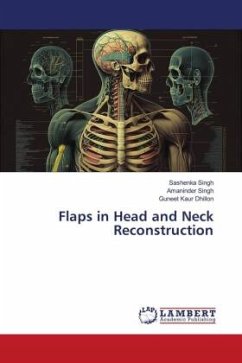 Flaps in Head and Neck Reconstruction - Singh, Sashenka;Singh, Amaninder;Dhillon, Guneet Kaur