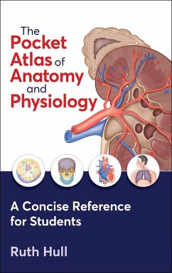 The Pocket Atlas of Anatomy and Physiology - Hull, Ruth