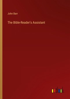 The Bible-Reader's Assistant - Barr, John