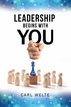 Leadership Begins with You - Welte, Carl