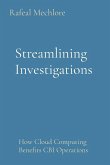 Streamlining Investigations