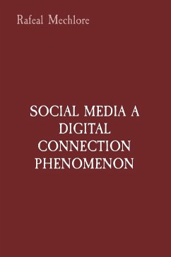 SOCIAL MEDIA A DIGITAL CONNECTION PHENOMENON - Mechlore, Rafeal