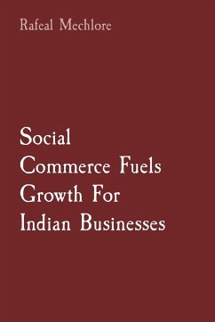 Social Commerce Fuels Growth For Indian Businesses - Mechlore, Rafeal