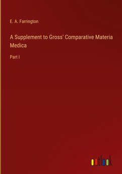 A Supplement to Gross' Comparative Materia Medica - Farrington, E. A.