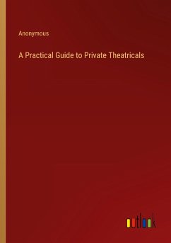 A Practical Guide to Private Theatricals