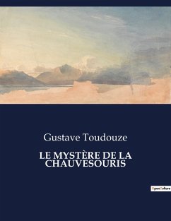 LE MYSTÈRE DE LA CHAUVESOURIS - Toudouze, Gustave