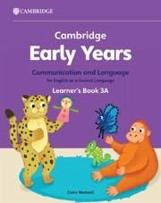 Cambridge Early Years Communication and Language for English as a Second Language Learner's Book 3A - Medwell, Claire