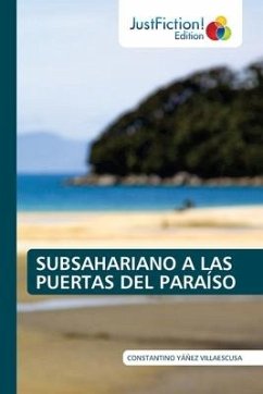 SUBSAHARIANO A LAS PUERTAS DEL PARAÍSO - YÁÑEZ VILLAESCUSA, CONSTANTINO