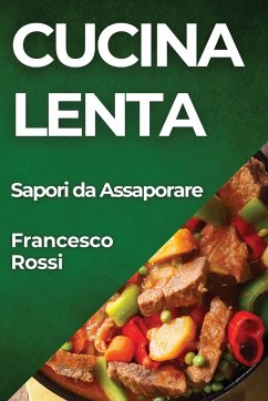 Cucina lenta - Rossi, Francesco