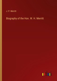 Biography of the Hon. W. H. Merritt