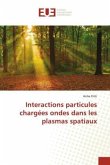 Interactions particules chargées ondes dans les plasmas spatiaux