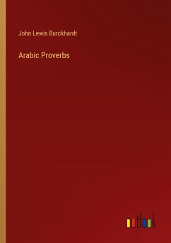 Arabic Proverbs - Burckhardt, John Lewis