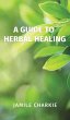 A Guide to Herbal Healing - Bild 1