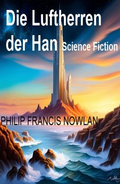 Die Luftherren der Han: Science Fiction (eBook, ePUB) - Nowlan, Philip Francis