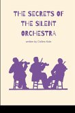The Secrets of the Silent Orchestra