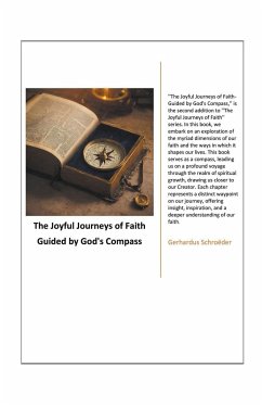 The Joyful Journeys of Faith - Guided by God's Compass - Schroeder, Gerhardus