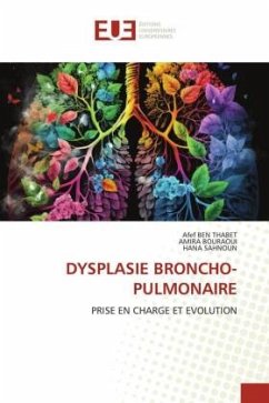 DYSPLASIE BRONCHO-PULMONAIRE - Ben Thabet, Afef;BOURAOUI, AMIRA;SAHNOUN, HANA